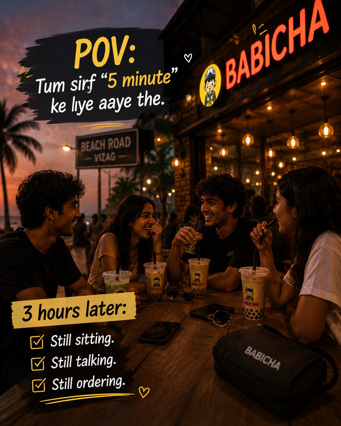 POV:
Tum sirf 5 minute ke liye nikle the...

Aur pata hi nahi chala kab conversations, laughter aur bubble tea ne poori evening apni bana li. ❤️

Some places don't just serve drinks...
They create memories.

Tag your "5 minute" gang. 😂

#Babicha #POV #Vizag #BeachRoad #BubbleTea